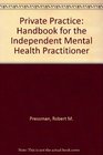 Private Practice A Handbook for the Mental Health Practitioner