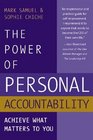 The Power of Personal Accountability: Achieve What Matters to You