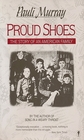 Proud Shoes The Story of an American Family