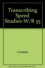 Transcribing Speed Studies