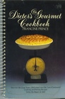 The Dieter's Gourmet Cookbook Delicious LowFat LowCholesterol Cooking and Baking Recipes Using No Sugar or Salt