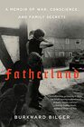 Fatherland A Memoir of War Conscience and Family Secrets