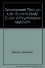 Study Guide to Accompany Development Through Life A Psychosocial Approach