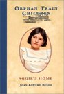 Aggie's Home (Orphan Train Children, Bk 3)