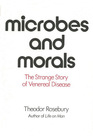 Microbes and Morals  The strange story of venereal disease