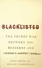 Blacklisted The Secret War between Big Business and Union Activists