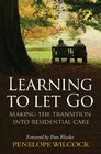 Learning to Let Go Making the Transition Into Residential Care