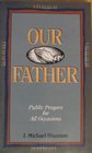 Our Father Public Prayers for All Occasions