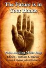 The Future is in Your Hands: Palm reading made easy
