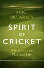 Spirit of Cricket Reflections on Play and Life