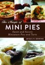 The Magic of Mini Pies Sweet and Savory Miniature Pies and Tarts