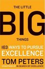 The Little Big Things 163 Ways to Pursue EXCELLENCE