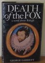 Death Of The Fox  A Novel About Ralegh