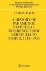 A History of Parametric Statistical Inference from Bernoulli to Fisher 17131935