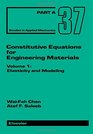 Constitutive Equations for Engineering Materials  Volume 2