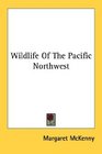 Wildlife Of The Pacific Northwest