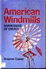 American windmills Harnessers of energy