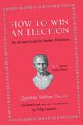 How to Win an Election: An Ancient guide for Modern Politicians