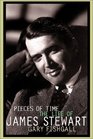 Pieces of Time The Life of James Stewart