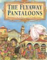 The Flyaway Pantaloons