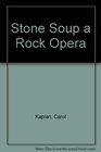 Stone Soup a Rock Opera