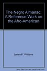The Negro Almanac A Reference Work on the AfroAmerican