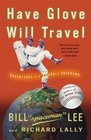 Have Glove Will Travel  Adventures of a Baseball Vagabond