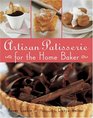 Artisan Patisserie for the Home Baker