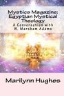 Mystics Magazine Egyptian Mystical Theology A Conversation with W Marsham Adams