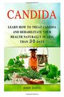 Candida Learn how to Treat Candida and Rehabilitate Your Health Naturally in less than 30 days