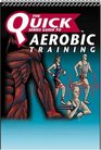 The NSCA Quick Series Guide to Aerobic Training