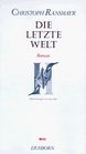 Die letzte Welt Die Andere Bibliothek  Erfolgsausgabe
