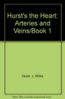 Hurst's the Heart Arteries and Veins/Book 1