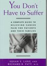 You Don't Have to Suffer A Complete Guide to Relieving Cancer Pain for Patients and Their Families