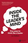 Inside the Leader's Mind Five Ways to Think Like a Leader