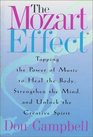 The Mozart Effect Tapping the Power of Music to Heal the Body Strengthen the Mind and Unlock the Creative Spirit