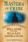 Masters of Crime Fiction's Finest Villains and Their Reallife Inspirations