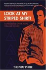 Look at My Striped Shirt! : Confessions of the People You Love to Hate