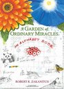 A Garden of Ordinary Miracles Deluxe Edition An Alphabet Book