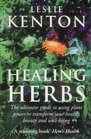 Healing Herbs The Ultimate Guide to Using Plant Power to Transform Your Health Beauty and Wellbeing