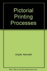Pictorial Printing Processes