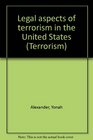Legal aspects of terrorism in the United States