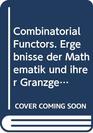 Combinatorial Functors Ergebnisse der Mathematik und ihrer Granzgebiete Band 81