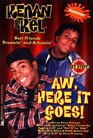 AW HERE IT GOES KENAN AND KEL 1