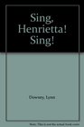 Sing Henrietta Sing