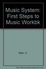 Music System First Steps to Music Workbk
