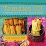 Tamales 101 A Beginner's Guide to Making Traditional Tamales
