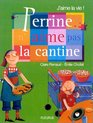 Perrine n'aime pas la cantine