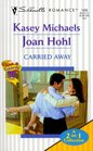 Carried Away (Logan Assents/Ryan Objects) (Silhoette Romance, No 1438)