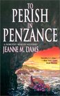 To Perish In Penzance (Dorothy Martin, Bk 7)